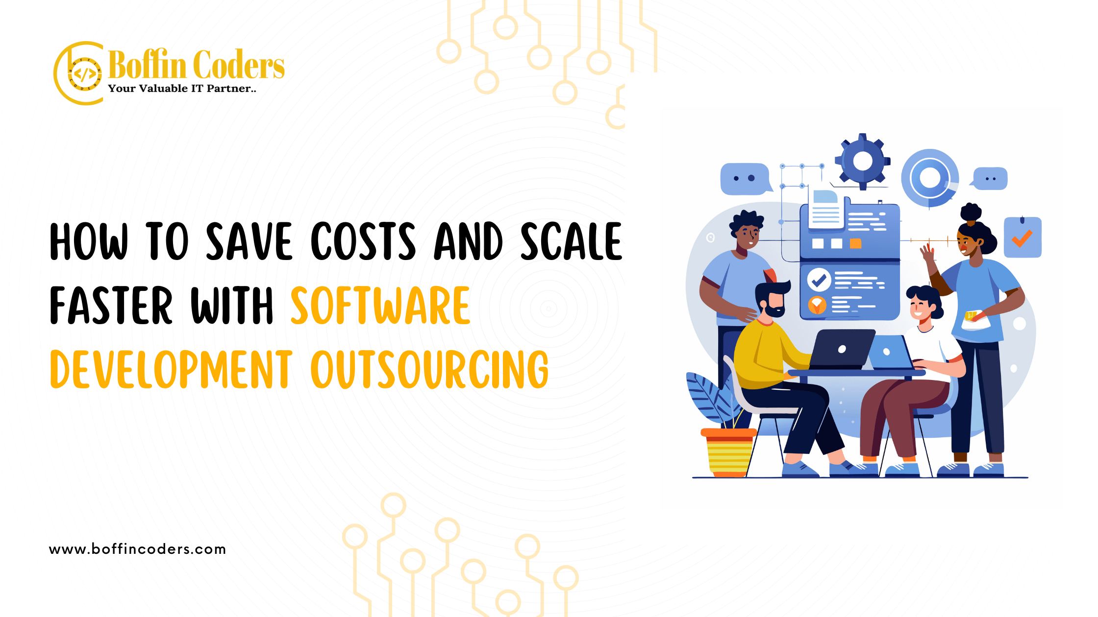 How to Save Costs and Scale Faster with Software Development Outsourcing