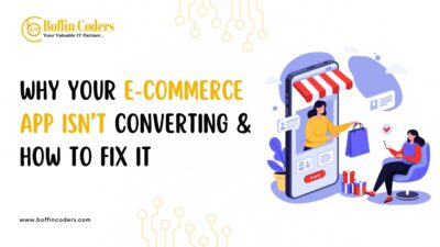 Why Your E-Commerce App Isn’t Converting & How to Fix It